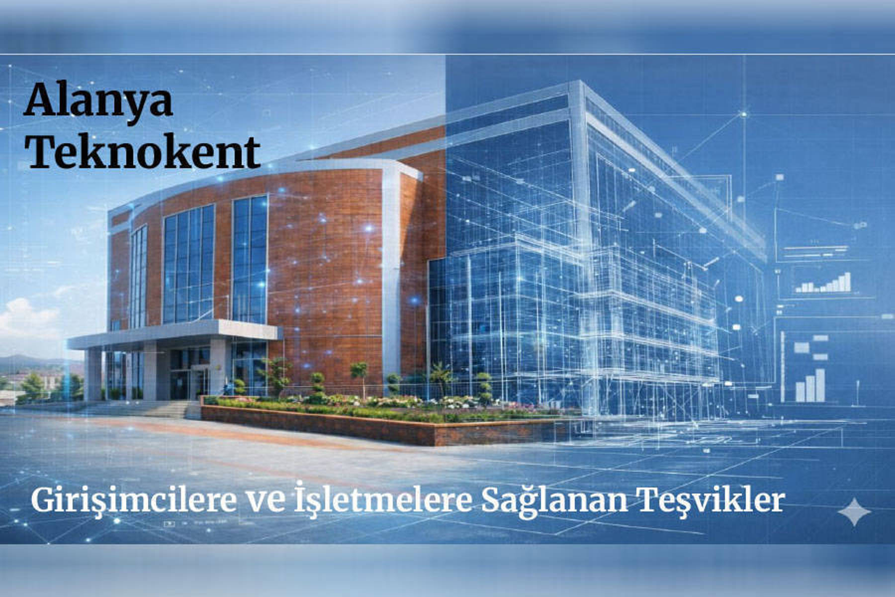 ALANYA TEKNOKENT, GİRİŞİMCİ VE YATIRIMCILARA BÜYÜK DESTEKLER SUNUYOR